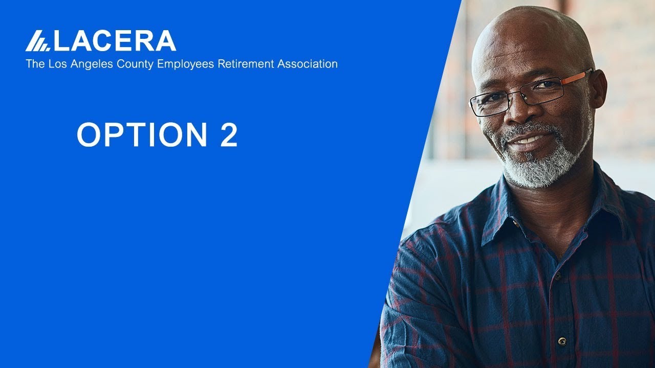 LACERA Retirement Option 2 YouTube