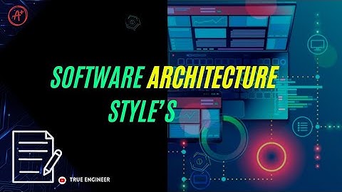 Software Architecture Style | True Engineer