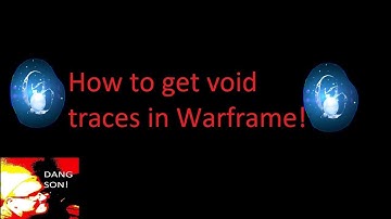 How to get void traces in Warframe 2019 (read description)