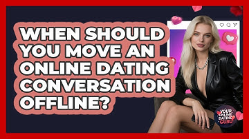 When Should You Move An Online Dating Conversation Offline? - Your Online Dating Guru