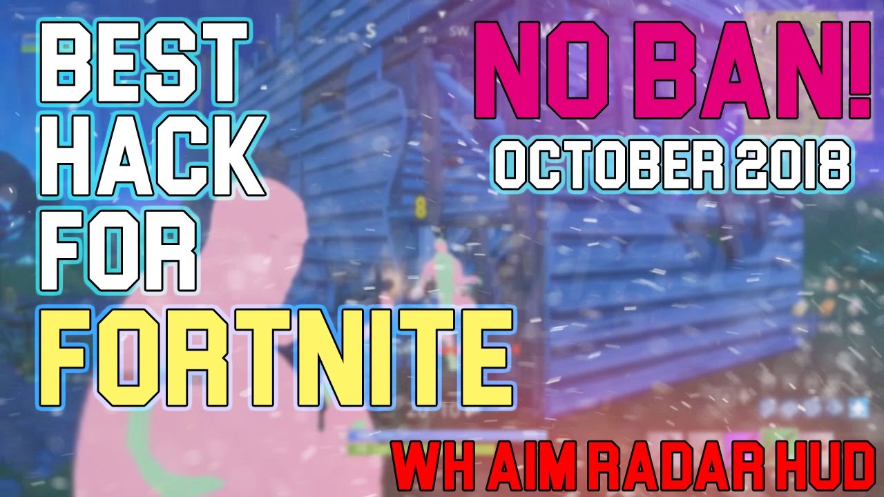 best hack for fortnite october 2018 - fortnite hack october 2018