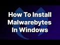 How to Install Malwarebytes: A Step-by-Step Guide