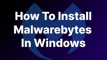 How to Install Malwarebytes: A Step-by-Step Guide