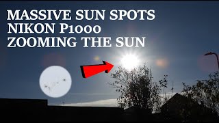 Nikon P1000 - ZOOMING THE SUN IN 4K - MASSIVE SUN SPOTS!