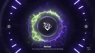 Netrum - Any Closer (DJ Kurenai Techcore Bootleg) [FREE DOWNLOAD]