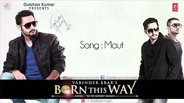 VARINDER BRAR & YO YO HONEY SINGH - MAUT I BORN THIS WAY