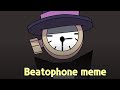 beatophone | meme [filler]