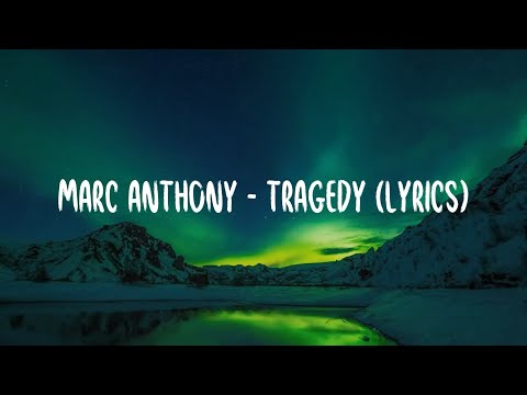 Marc Anthony Tragedy Lyrics 