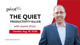 The Quiet Productivity Killer - Pivot: SHIFT Ahead