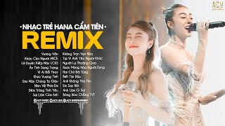 Vương Vấn, Khóc Cho Người Ai Khóc Cho Em - Hana Cẩm Tiên | Nhạc Trẻ Remix 2023 Hay Nhất Hiện Nay