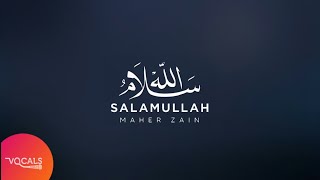 Salamullah - سلام الله | Maher Zain | [Vocals Only Version]