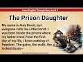 Learn English Through Story Level 2   Graded Reader Level 2   English Story   The Prison Daughter