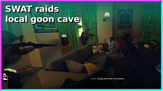 SWAT team raids local goon cave Ready Or Not