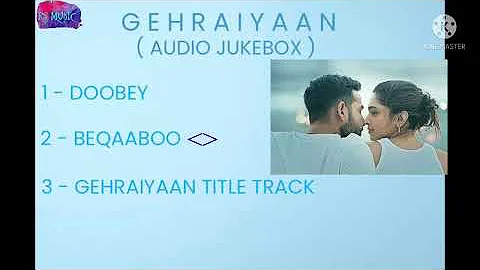 GEHRAIYAAN ( AUDIO JUKEBOX)