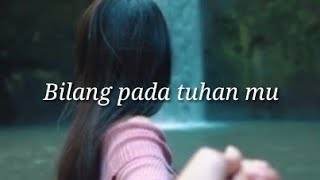 Bilang pada tuhan mu X sa rindu ko [Nocopyrightmusik]