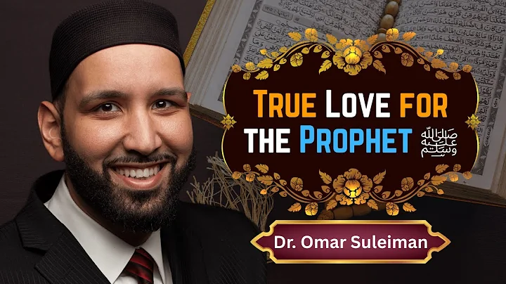 Loving the Prophet ﷺ More Than Yourself | Dr. Omar Suleiman Lecture