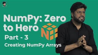 Numpy Crash Course: Zero to Hero | Part 3 Creating Numpy Arrays