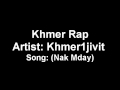 Khmer rap: Khmer1jivit- Nak Mday