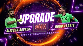 UPGRADE MAX HUGO LLORIS VS UPGRADE MAX ALISSON BECKER IN DREAM LEAGUE SOCCER | DLS