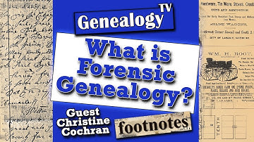 What is Forensic Genealogy?