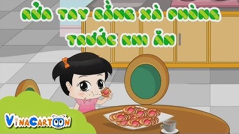 Giáo Dục Mầm Non | Rửa Tay Bằng Xà Phòng Trước Khi Ăn | Vina Cartoon