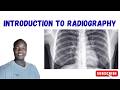 Introduction to Radiography