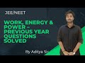 ⚡ Work, Energy &amp; Power – Previous Year Questions Solved | Physics for JEE/NEET by Aditya Sir 🔥📘