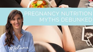 10 myths about pregnancy nutrition debunked