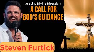 Seeking Divine Direction A Call for God's Guidance _ Stevens Furtick