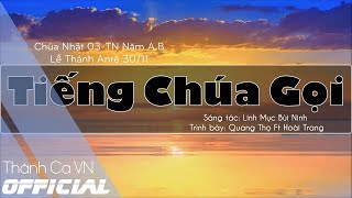 Video thumbnail of "TIẾNG CHÚA GỌI – ST: LINH MỤC BÙI NINH – CA SĨ QUANG THỌ Ft HOÀI TRANG"