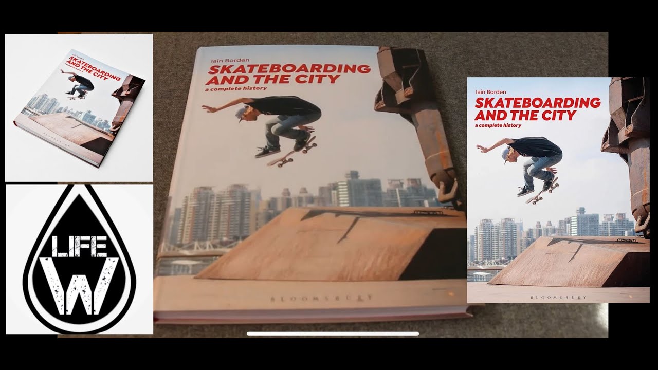 Skateboarding and the City A Complete History by Iain Borden