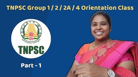 Tnpsc Group 1, 2,4 Orientation Class - Part 1