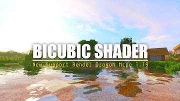 TOP 1 SHADER MCPE 1.18 + & 1.19 + 1.21 || BICUBIC SHADER - SUPPORT RENDER DRAGON