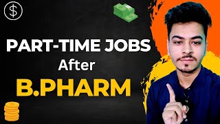 Part-Time Jobs after B.Pharma || Work from home & Part time jobs for Pharmacy Students