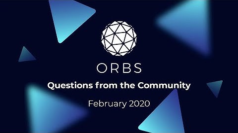 Orbs Team AMA — February 2020
