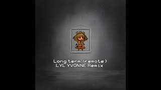 The Caretaker-Long Term (Remote){LYL Yvonne Remix}