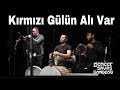 KIRMIZI GÜLÜN ALI VAR GENCER SAVAS BANDOSU 0545 743 27 23