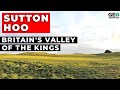 Sutton Hoo: Britain's Valley of the Kings