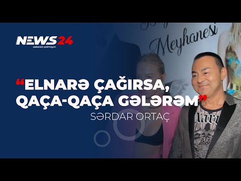 Sərdar Ortaç: “Elnarə çağırsa, qaça-qaça gələrəm”