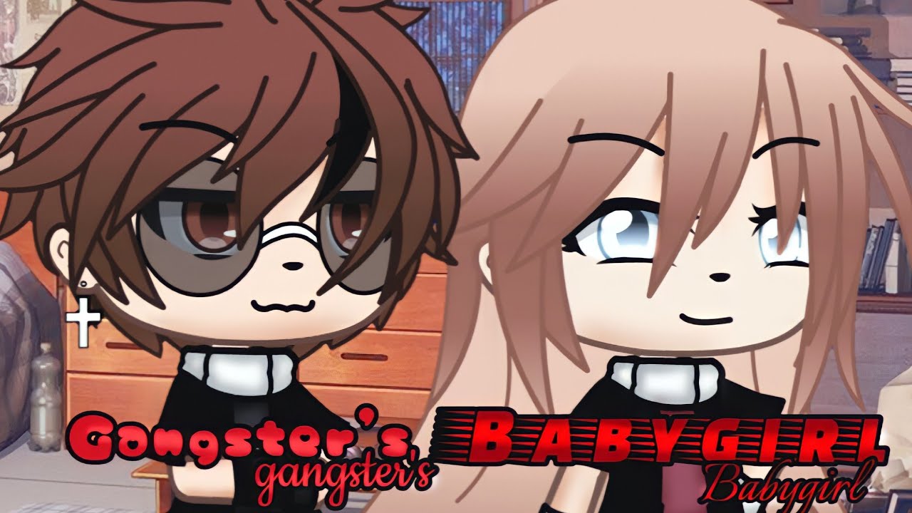 🥵✨ Gangster's Babygirl || Original || GLMM ||Gacha Life Mini Movie || 🔥✨