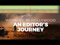 An editors journey part 1  working in hollywood