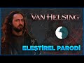 VAN HELSING - ELEŞTİREL PARODİ