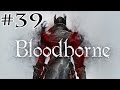 Bloodborne Millbee Plays Part {Shadows