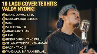 10 LAGU TERHITS VALDY NYONK 2026 - BIKIN GALAU LAGUNYA!