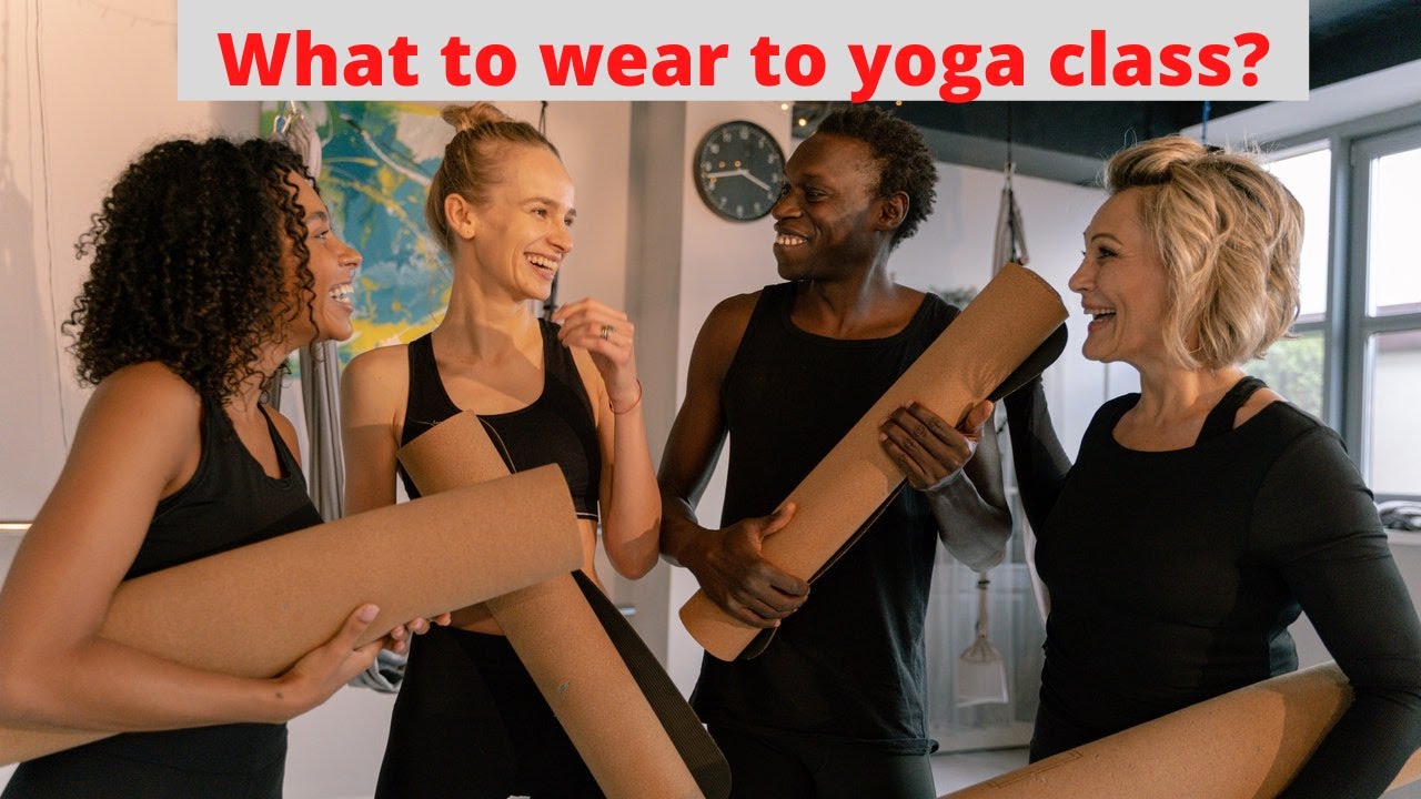 What to wear to yoga Class? What to wear to yoga first time? YouTube