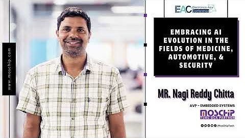 Embracing #ai Evolution in the fields of #medicine #automotive & #security | EAC2023 | @MosChipTech