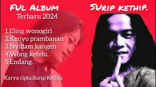 campursarine wong kebumen.SURIP KETHIP. ful album terbaru 2024 .sepanjang masa(official video)