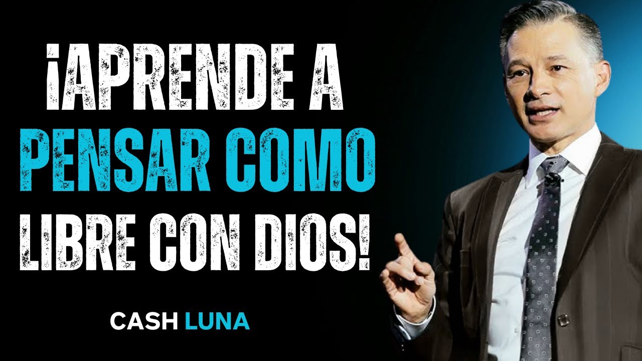 ¡Aprende A Pensar Como Libre Y Verás Cómo Dios Cambia Tu Vida!