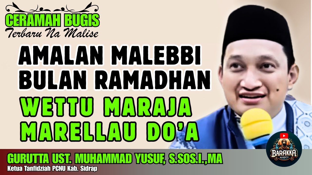 CERAMAH RAMADHAN | AMALAN MALEBBI BULAN RAMADHAN “WETTU MARAJA MARELLAU DO’A