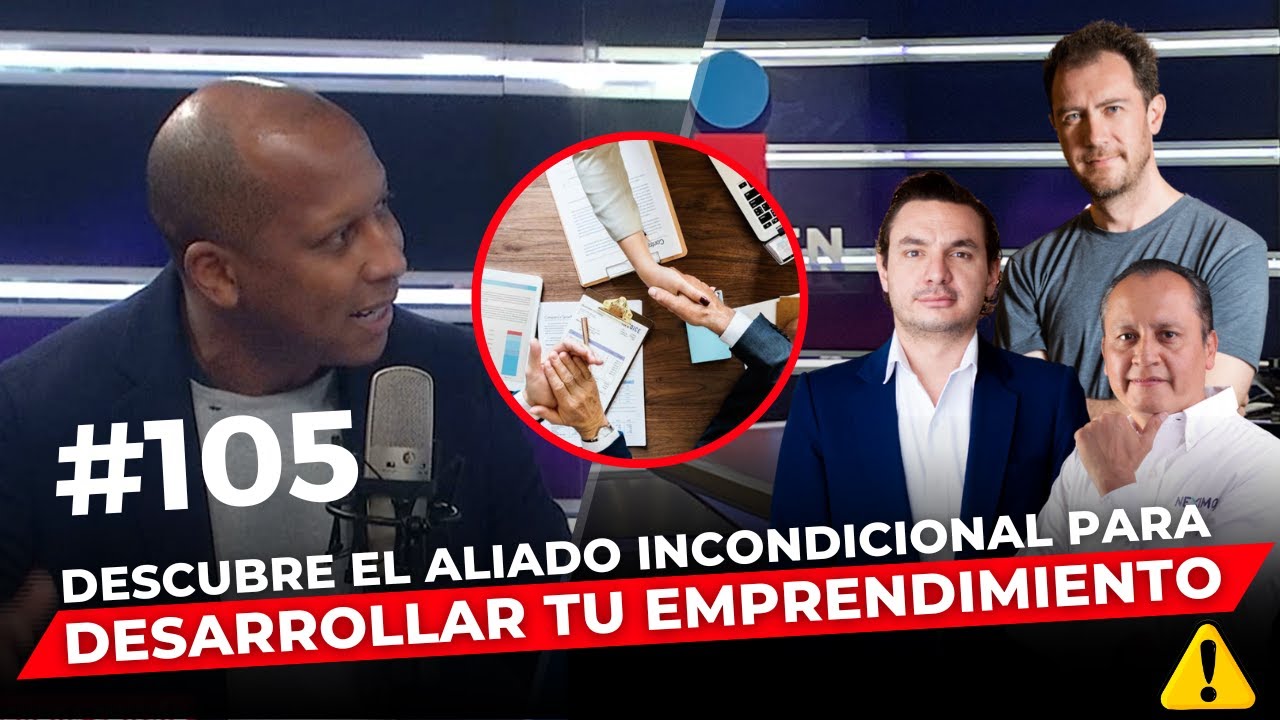 Episodio 105: Descubre el aliado incondicional para desarrollar tu emprendimiento.